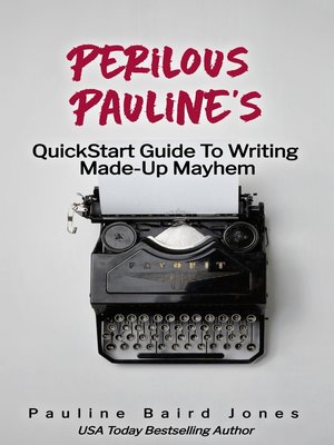 cover image of Perilous Pauline's QuickStart Guide to Writing Made-up Mayhem